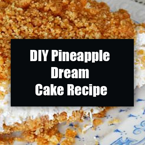 DIY Pineapple Dream Cake Recipe