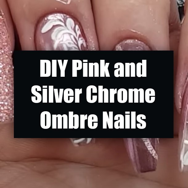 DIY Pink and Silver Chrome Ombre Nails