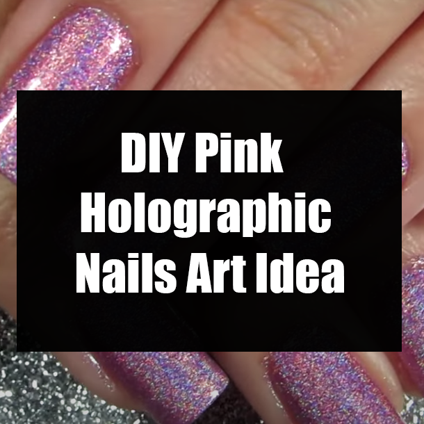 DIY Pink Holographic Nails Art Idea