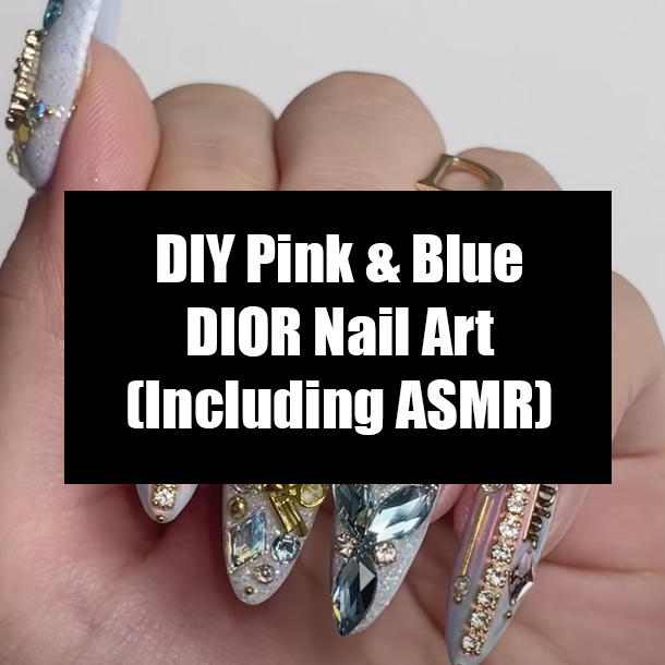 DIY Pink & Blue DIOR Nail Art (Including ASMR)