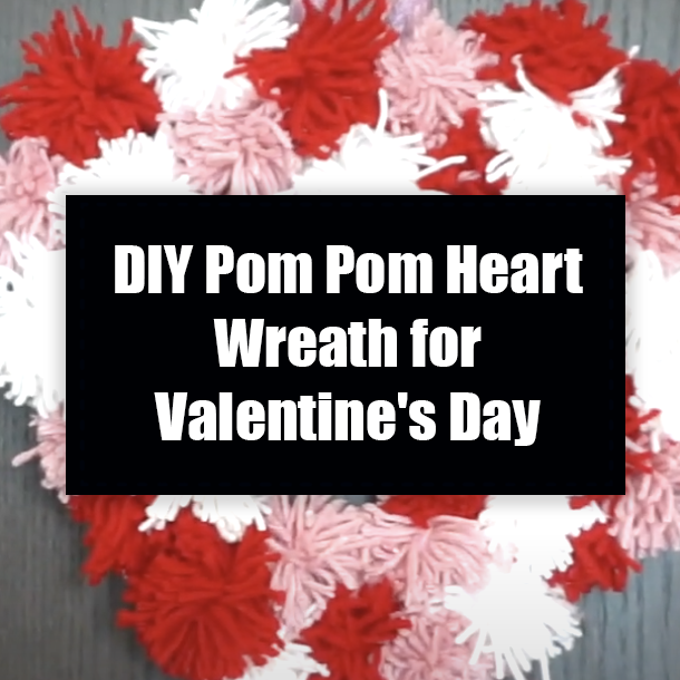 DIY Pom Pom Heart Wreath for Valentine's Day