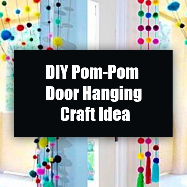 DIY Pom-Pom Door Hanging Craft Idea