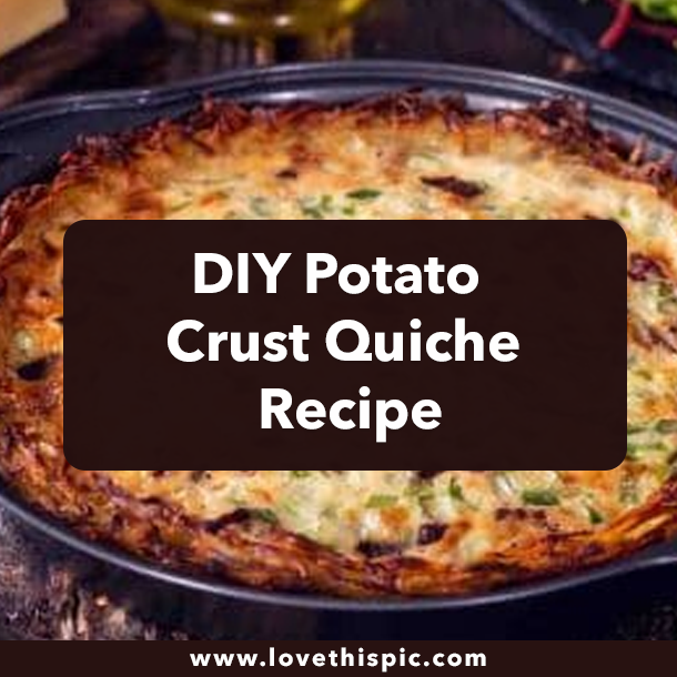 DIY Potato Crust Quiche Recipe
