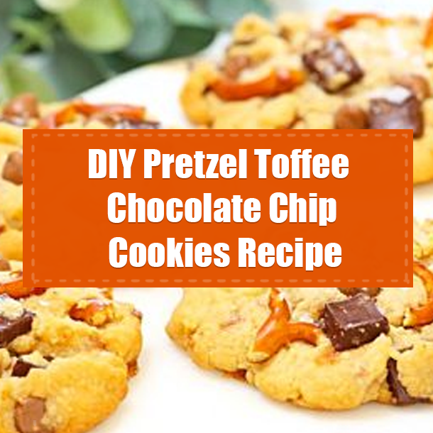 DIY Pretzel Toffee Chocolate Chip Cookies Recipe