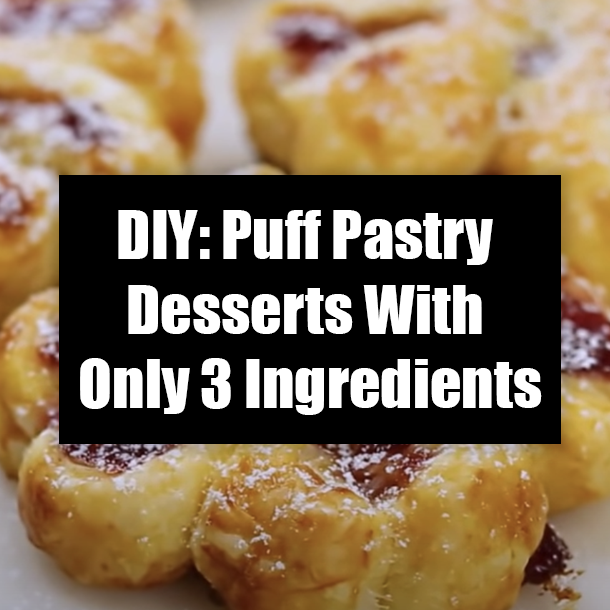 DIY: Puff Pastry Desserts With Only 3 Ingredients