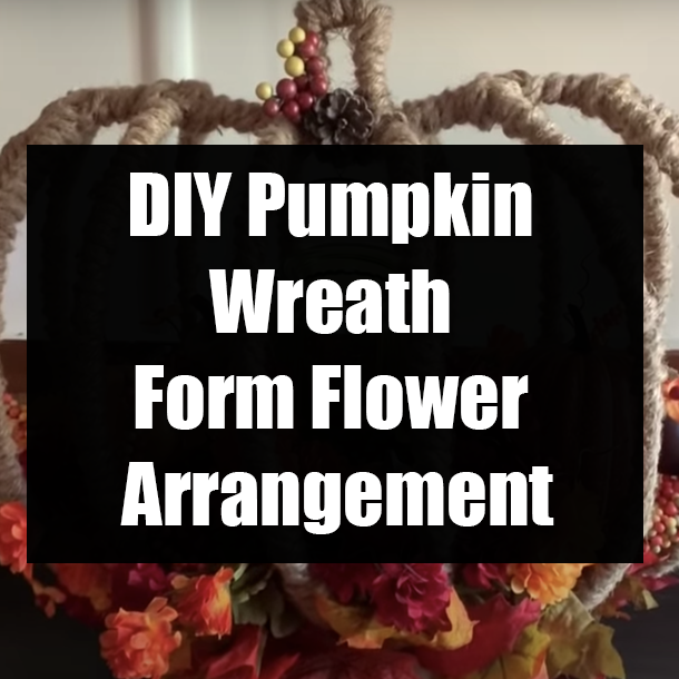 DIY Pumpkin Wreath Form Flower Arrangement