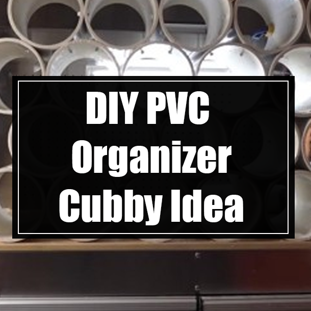 DIY PVC Organizer Cubby Idea