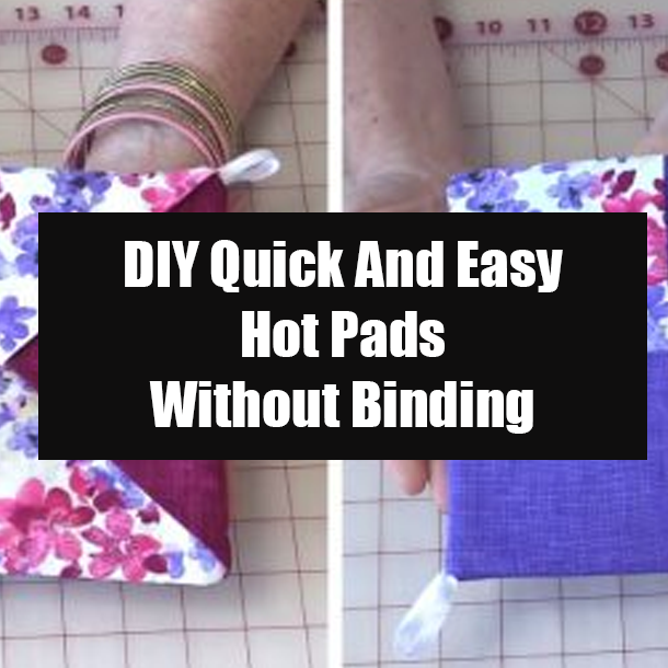 DIY Quick And Easy Hot Pads Without Binding