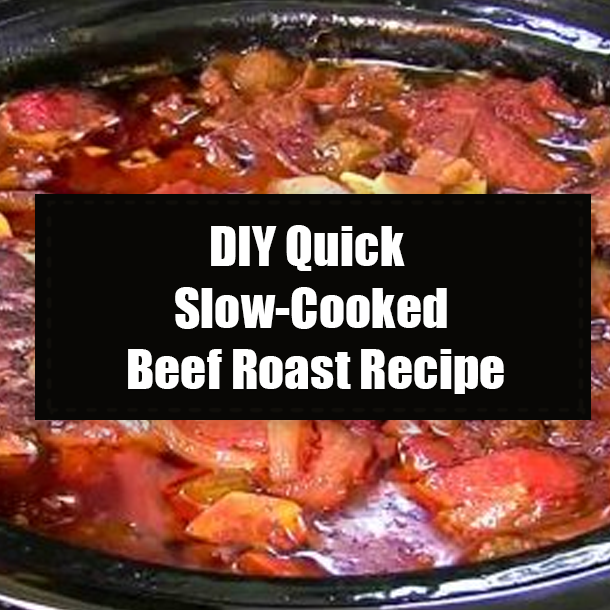 DIY Quick Slow-Cooked Beef Roast Recipe