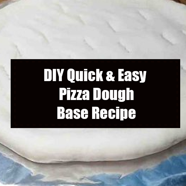 DIY Quick & Easy Pizza Dough Base Recipe