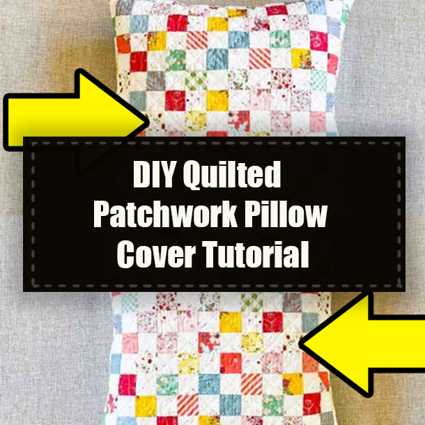 DIY Quilted Patchwork Pillow Cover Tutorial