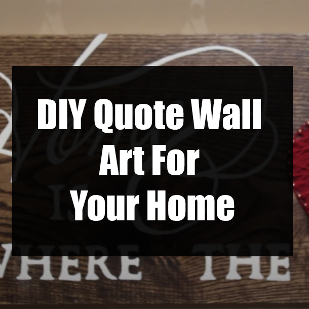 DIY Quote Wall Art For Your Home