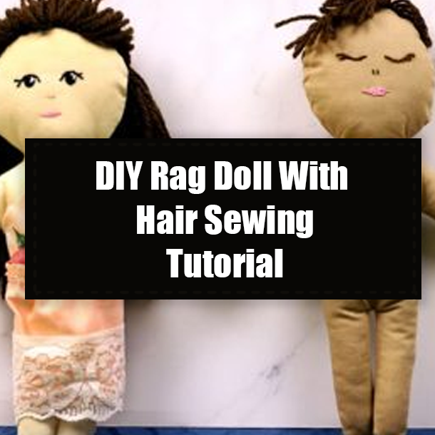 DIY Rag Doll With Hair Sewing Tutorial
