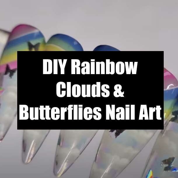 DIY Rainbow Clouds & Butterflies Nail Art