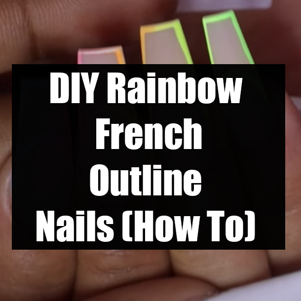 DIY Rainbow French Outline Nails (How To)