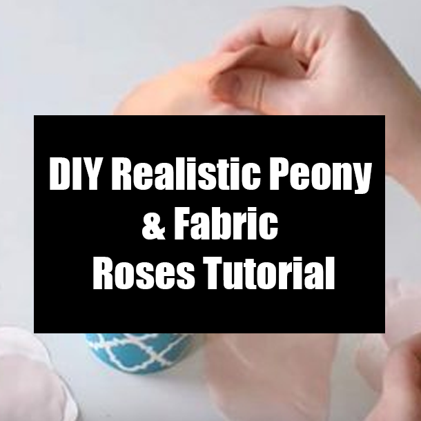 DIY Realistic Peony & Fabric Roses Tutorial