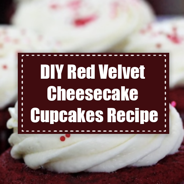 DIY Red Velvet Cheesecake Cupcakes Recipe