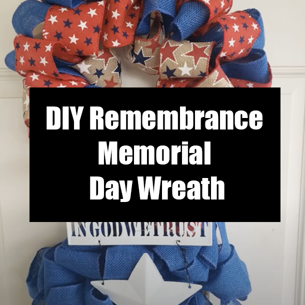 DIY Remembrance Memorial Day Wreath