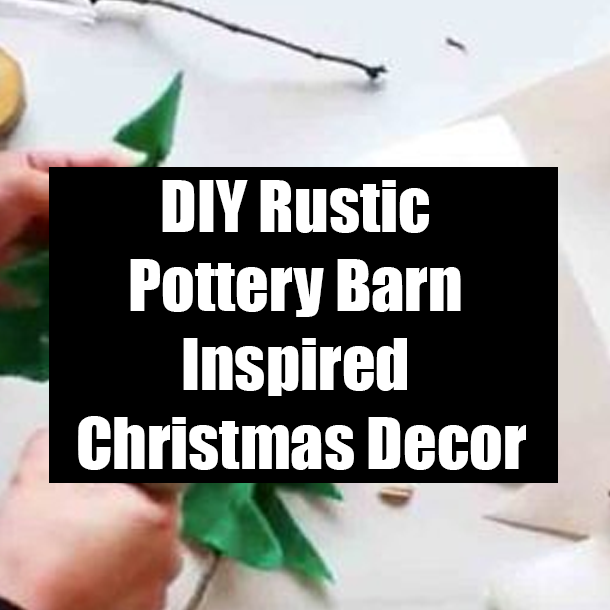 DIY Rustic Pottery Barn Inspired Christmas Decor