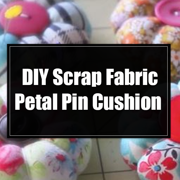 DIY Scrap Fabric Petal Pin Cushion