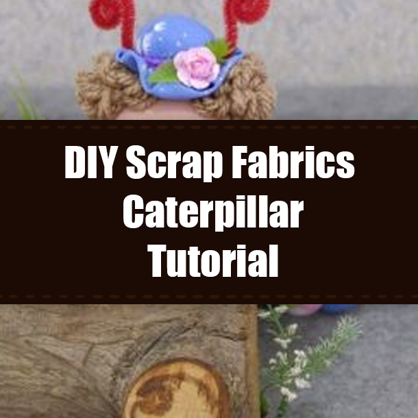 DIY Scrap Fabrics Caterpillar Tutorial