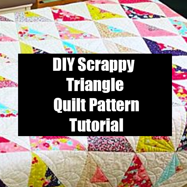 DIY Scrappy Triangle Quilt Pattern Tutorial