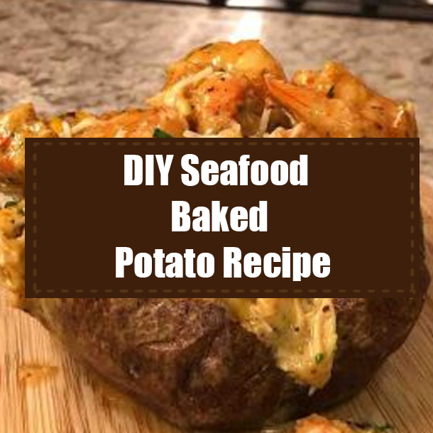 DIY Seafood Baked Potato Recipe