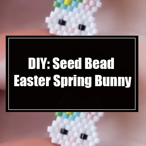 DIY: Seed Bead Easter Spring Bunny