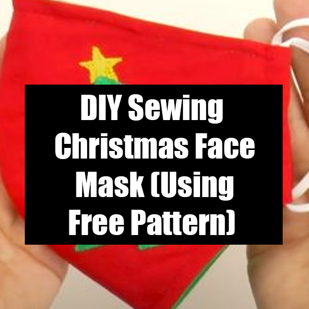 DIY Sewing Christmas Face Mask (Using Free Pattern)