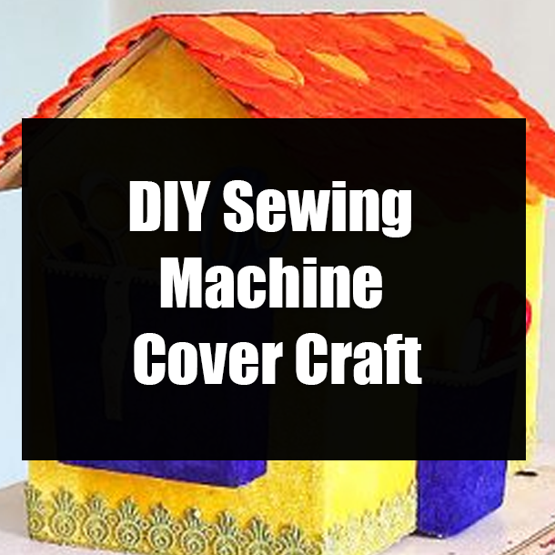 DIY Sewing Machine Cover Craft