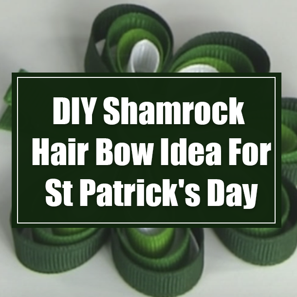 DIY Shamrock Hair Bow Idea For St Patrick's Day