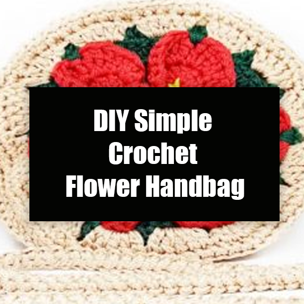 DIY Simple Crochet Flower Handbag