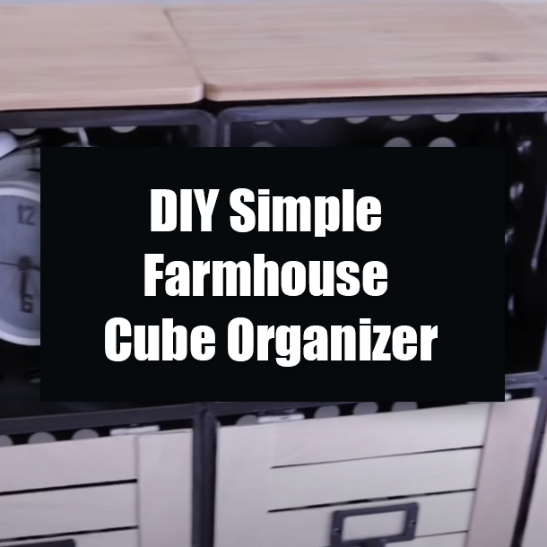 DIY Simple Farmhouse Cube Organizer