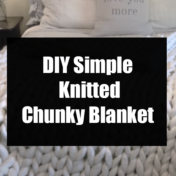 DIY Simple Knitted Chunky Blanket