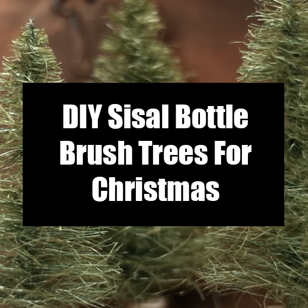 DIY Sisal Bottle Brush Trees For Christmas