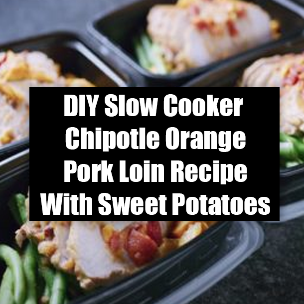 DIY Slow Cooker Chipotle Orange Pork Loin Recipe With Sweet Potatoes