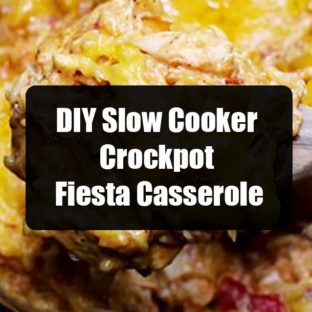 DIY Slow Cooker Crockpot Fiesta Casserole