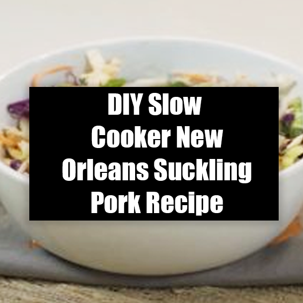 DIY Slow Cooker New Orleans Suckling Pork Recipe
