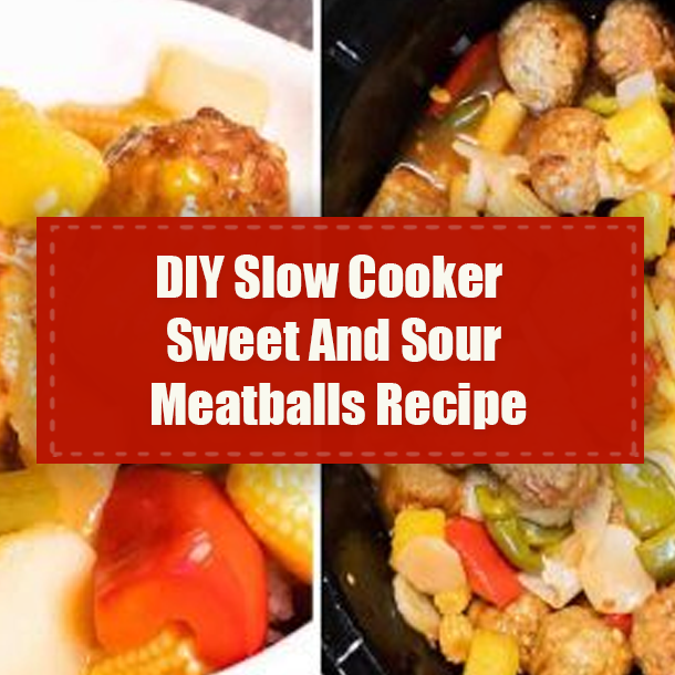 DIY Slow Cooker Sweet And Sour Meatballs Recipe