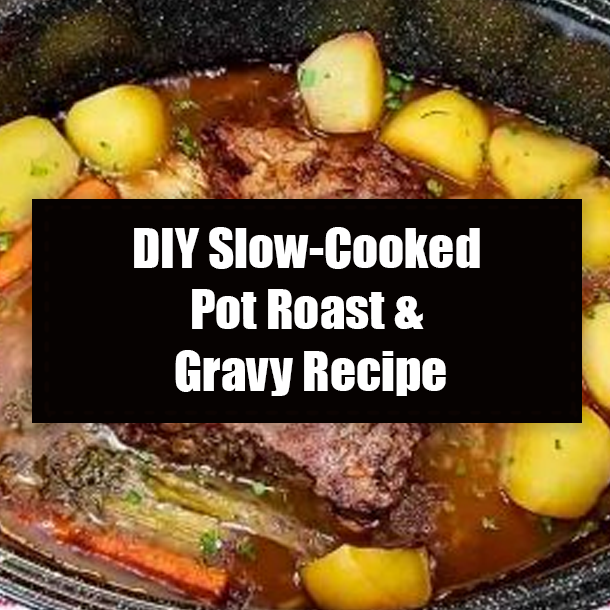 DIY Slow-Cooked Pot Roast & Gravy Recipe