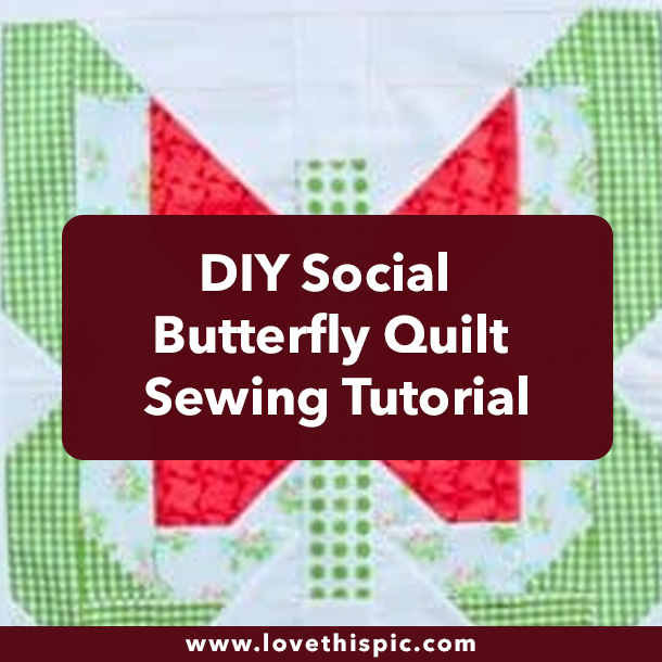 DIY Social Butterfly Quilt Sewing Tutorial