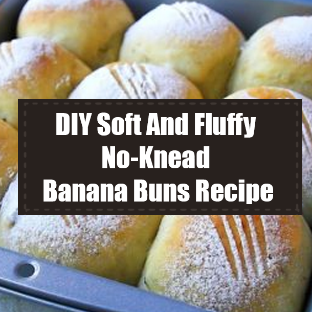 DIY Soft And Fluffy No-Knead Banana Buns Recipe