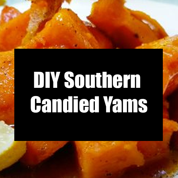 DIY Southern Candied Yams