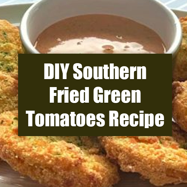 DIY Southern Fried Green Tomatoes Recipe