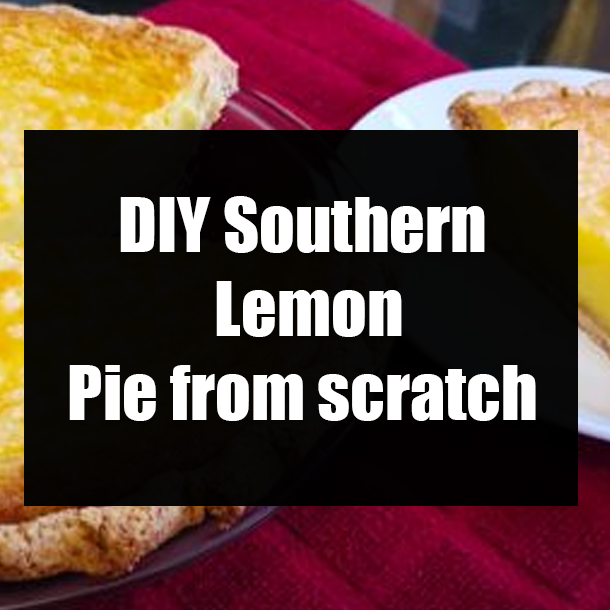 DIY Southern Lemon Pie from scratch
