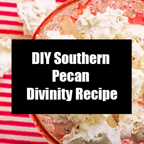 DIY Southern Pecan Divinity Recipe