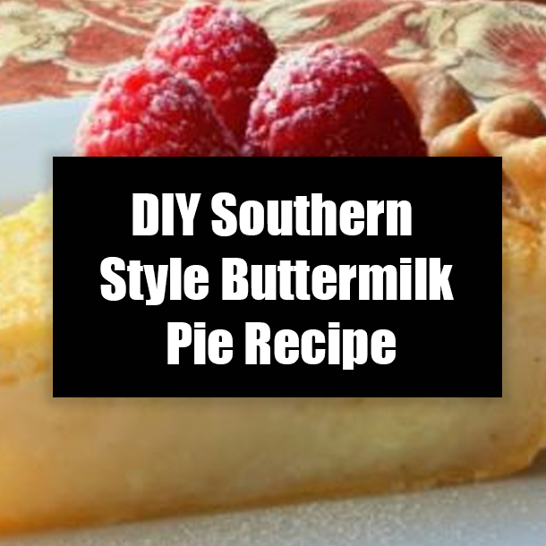 DIY Southern Style Buttermilk Pie Recipe