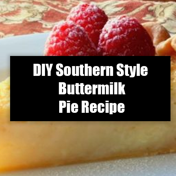 DIY Southern Style Buttermilk Pie Recipe