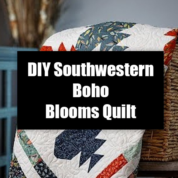 DIY Southwestern Boho Blooms Quilt