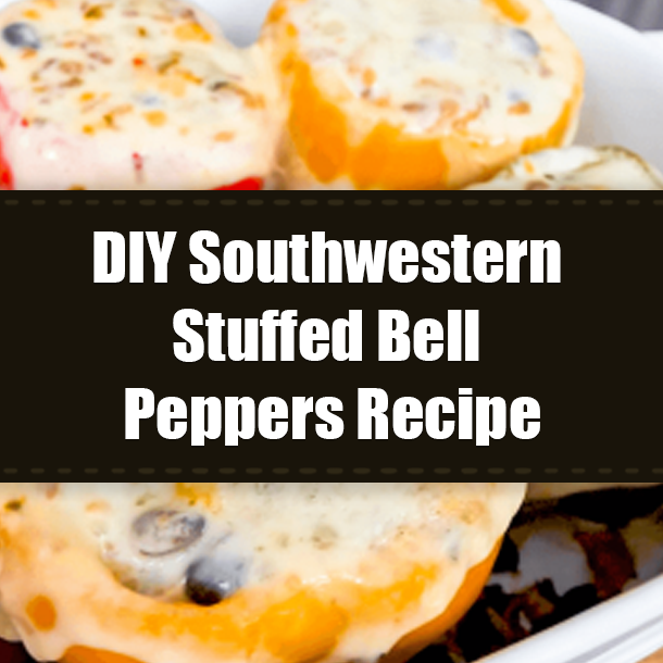 DIY Southwestern Stuffed Bell Peppers Recipe